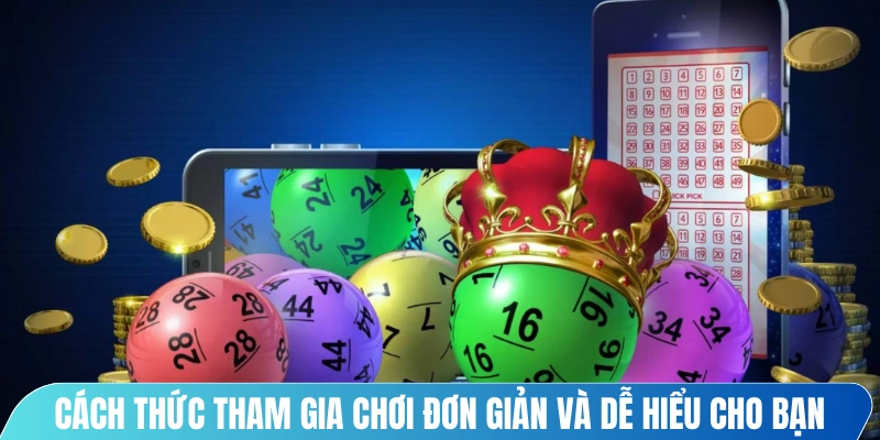 Cách thức tham gia chơi đơn giản và dễ hiểu cho bạn