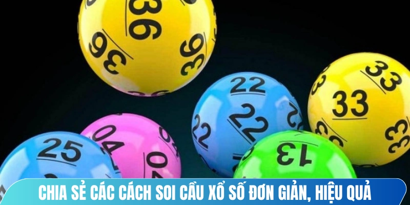 Chia sẻ các cách soi cầu xổ số đơn giản, hiệu quả