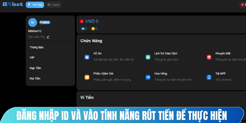 Đăng nhập ID và vào tính năng rút tiền để thực hiện an toàn nhất