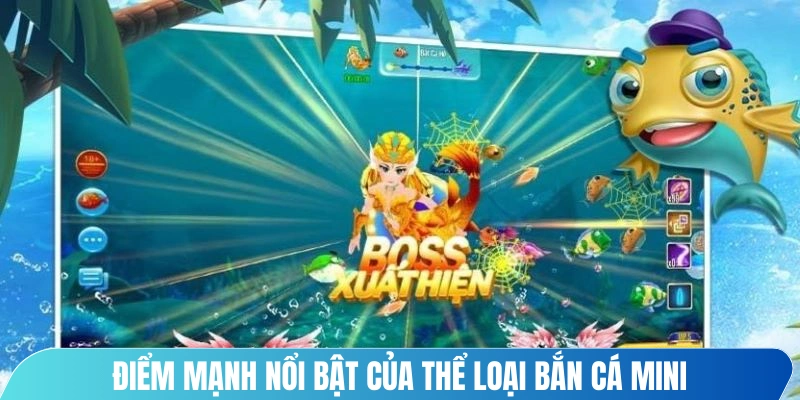 Điểm mạnh nổi bật của thể loại bắn cá mini