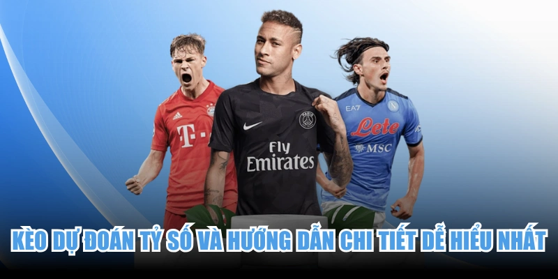 Dự Đoán Tỷ Số