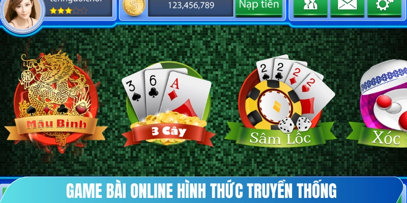 Game bài online hình thức truyền thống được chuyển sang nền tảng trực tuyến