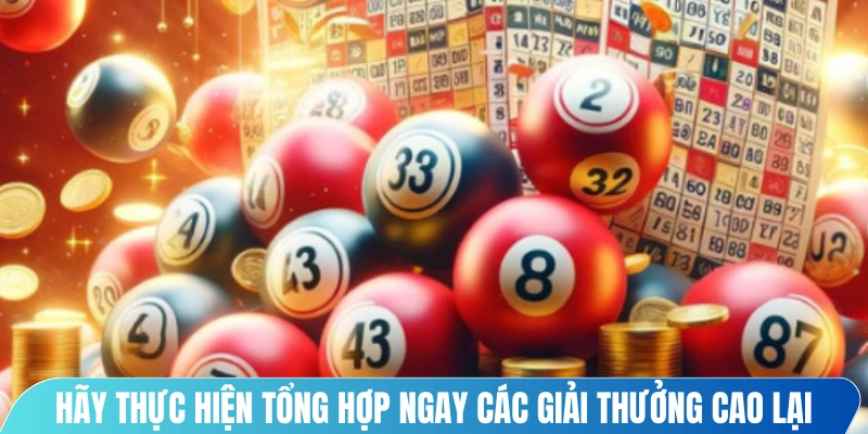 Hãy thực hiện tổng hợp ngay các giải thưởng cao lại 