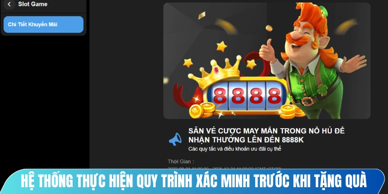Hệ thống sẽ thực hiện quy trình xác minh trước khi tặng quà