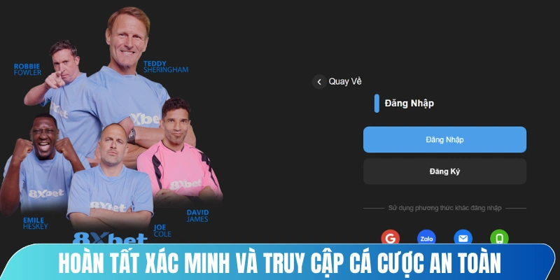 Hoàn tất xác minh và truy cập cá cược an toàn theo đúng hướng dẫn