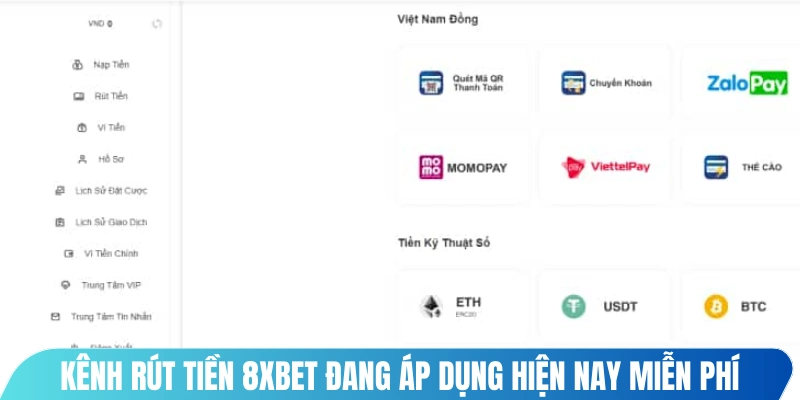 Kênh rút tiền 8XBET đang áp dụng hiện nay hoàn toàn miễn phí