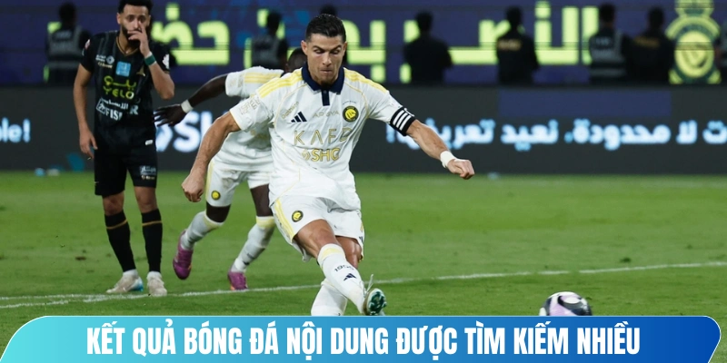 Kết quả bóng đá luôn là nội dung được người hâm mộ tìm kiếm nhiều