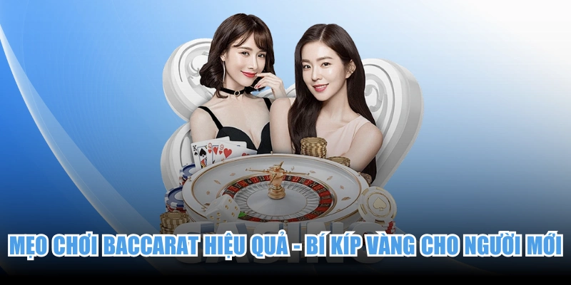 Mẹo Chơi Baccarat Hiệu Quả