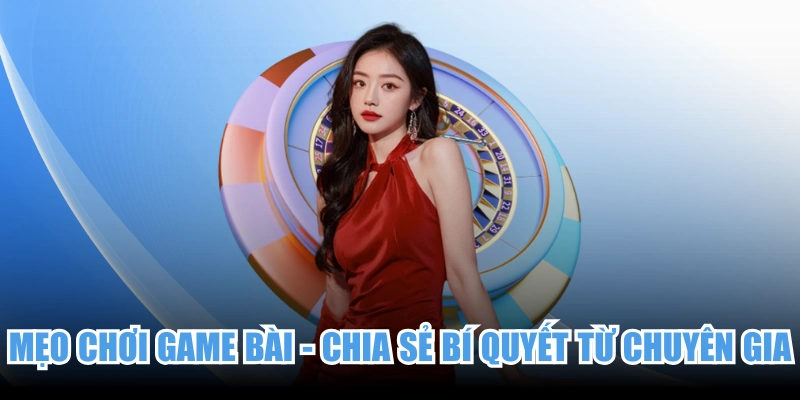 Mẹo Chơi Game Bài