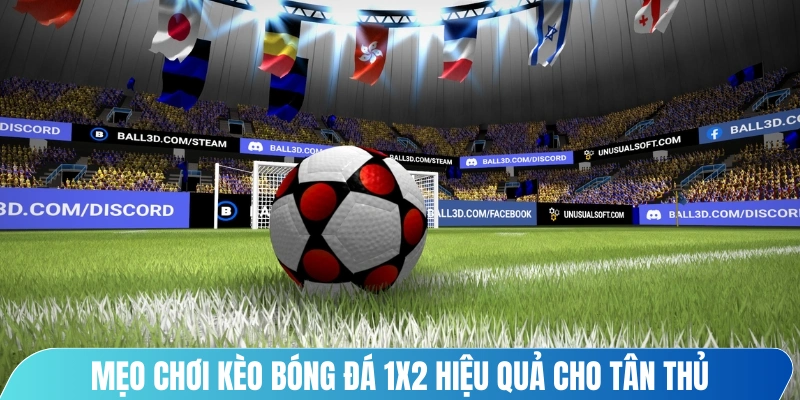 Mẹo chơi kèo bóng đá 1x2 hiệu quả cho tân thủ