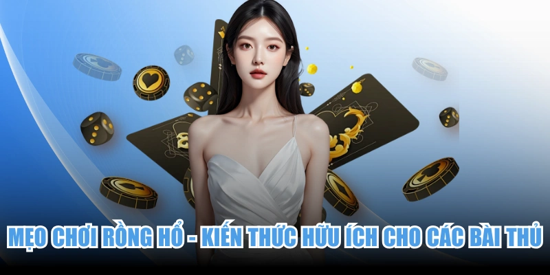 Mẹo Chơi Rồng Hổ