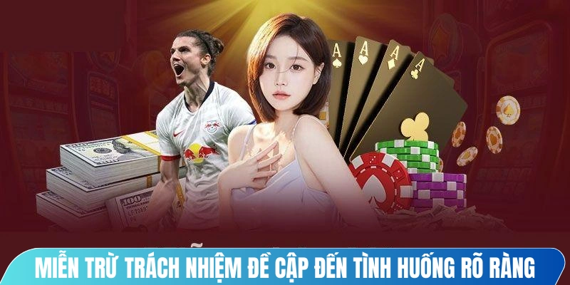 Miễn trừ trách nhiệm đề cập đến các tình huống rõ ràng