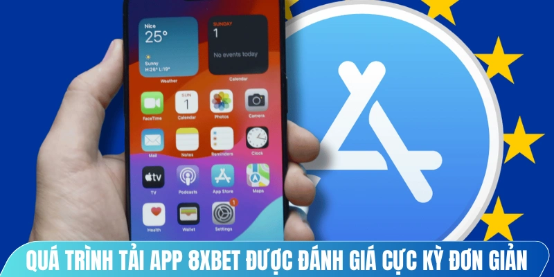 Quá trình tải app 8XBET được đánh giá là cực kỳ đơn giản