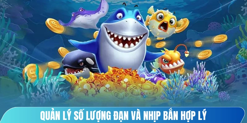 Quản lý số lượng đạn và nhịp bắn hợp lý