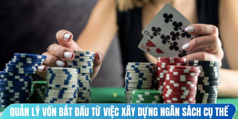 Quản lý vốn khi chơi Casino bắt đầu từ việc xây dựng ngân sách cụ thể