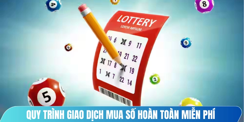 Quy trình giao dịch mua số hoàn toàn miễn phí và an toàn