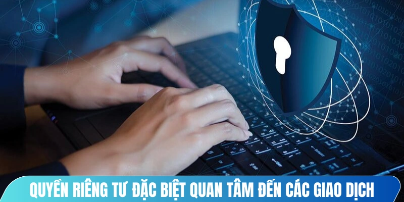 Quyền riêng tư đặc biệt quan tâm đến các giao dịch cược online