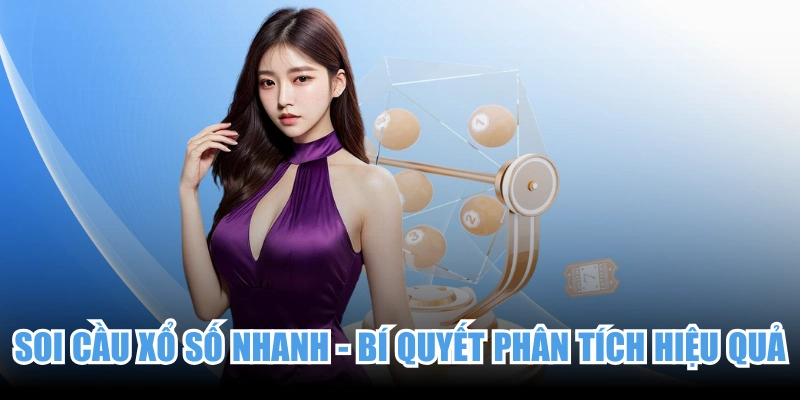 Soi Cầu Xổ Số Nhanh