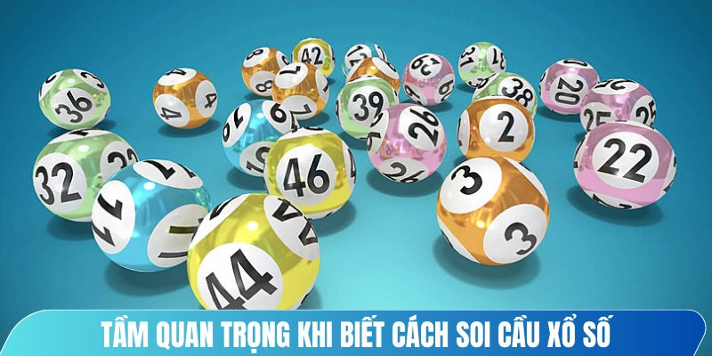 Tầm quan trọng khi biết cách soi cầu xổ số