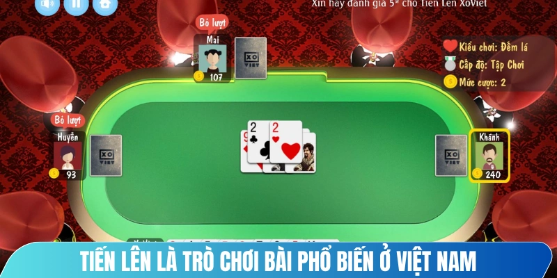Tiến lên là trò chơi bài phổ biến ở Việt Nam, thường chơi từ 2 đến 4 người