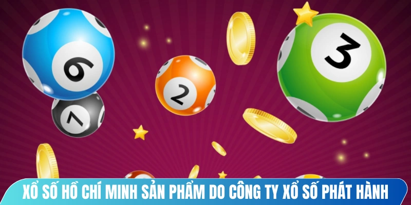 Xổ số Hồ Chí Minh là sản phẩm do Công ty Xổ số Kiến thiết TP.HCM phát hành